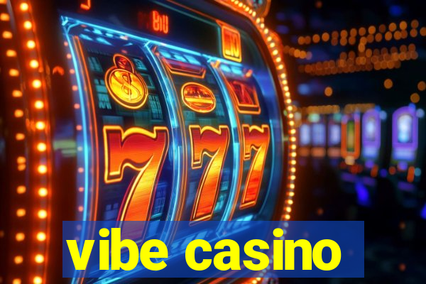 vibe casino