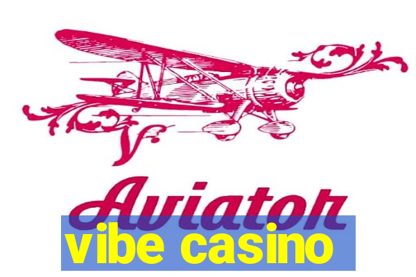 vibe casino