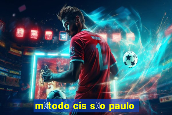 m茅todo cis s茫o paulo