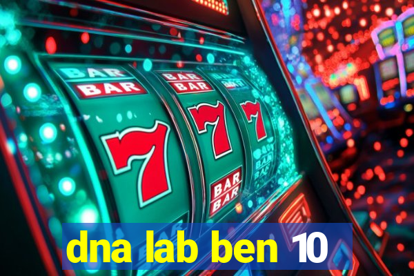 dna lab ben 10