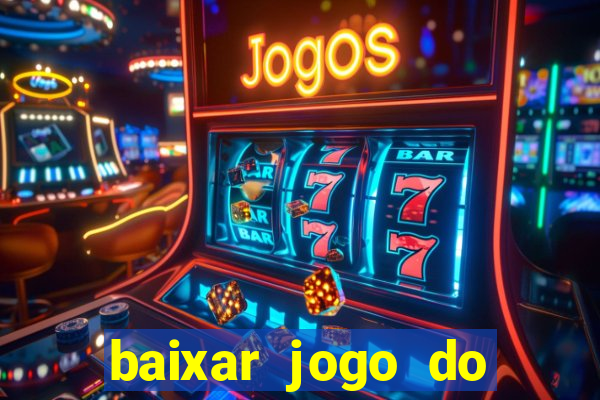 baixar jogo do tigrinho 777