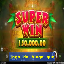 jogo do bingo que ganha dinheiro