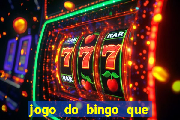 jogo do bingo que ganha dinheiro