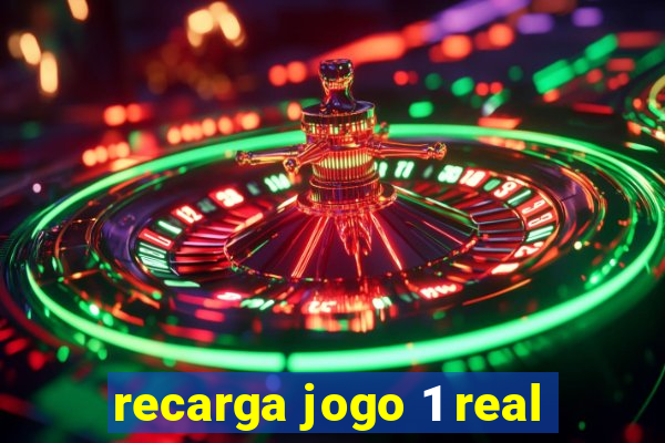 recarga jogo 1 real