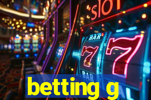 betting g