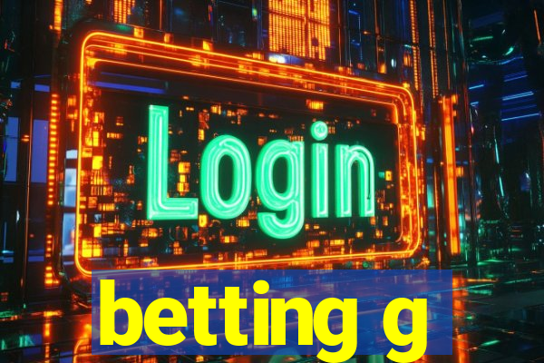 betting g