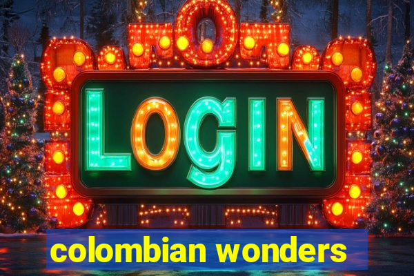 colombian wonders