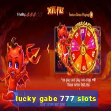 lucky gabe 777 slots