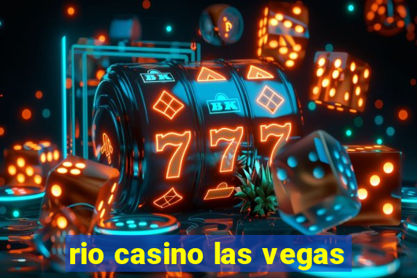 rio casino las vegas