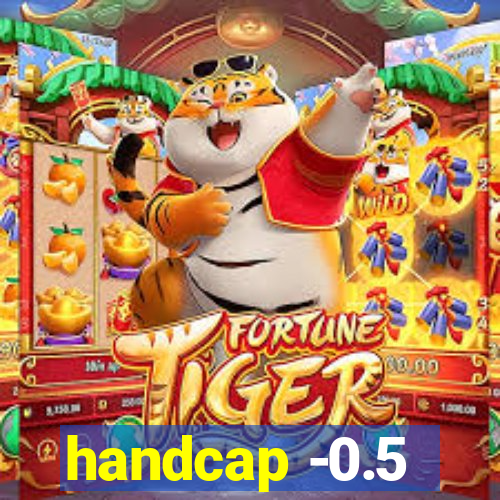 handcap -0.5