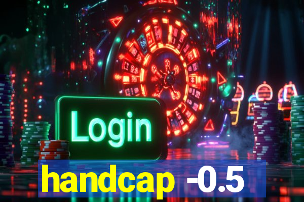 handcap -0.5