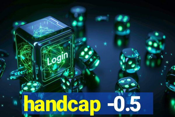 handcap -0.5