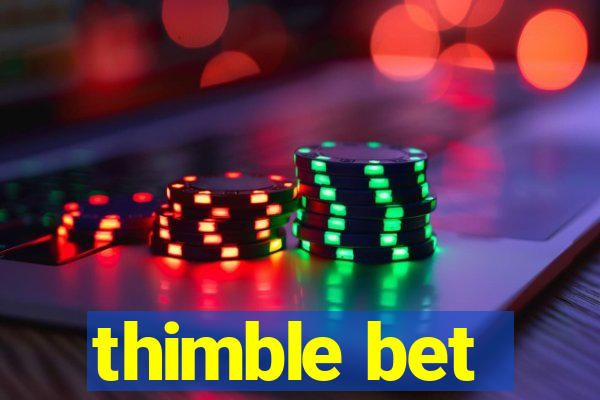 thimble bet