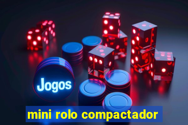 mini rolo compactador