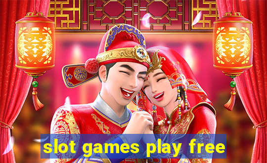 slot games play free