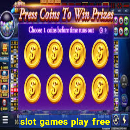 slot games play free