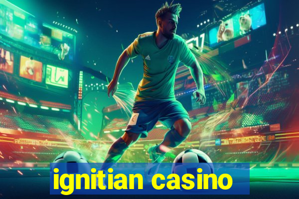 ignitian casino