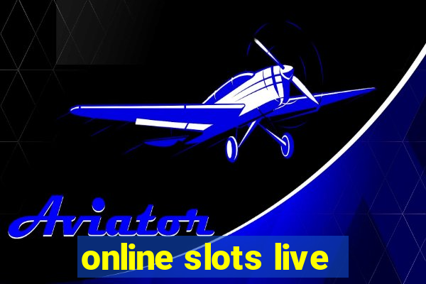 online slots live