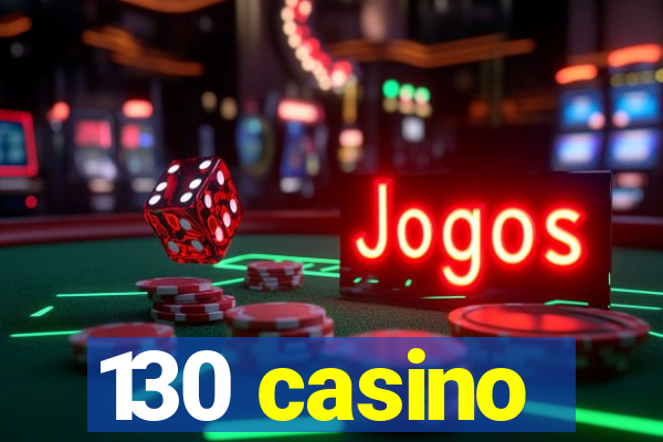 130 casino