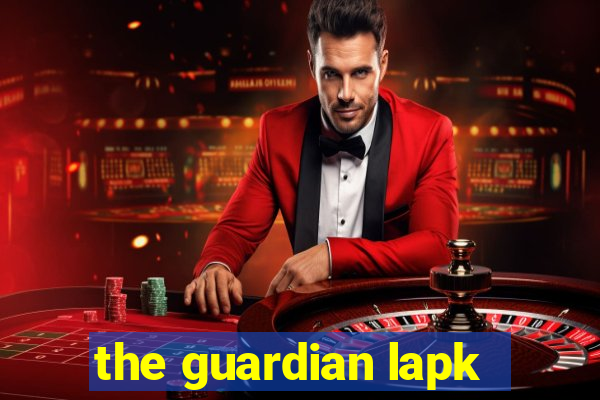 the guardian lapk