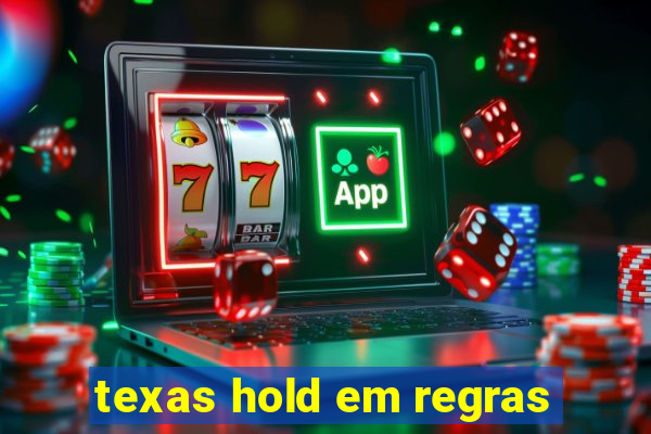 texas hold em regras