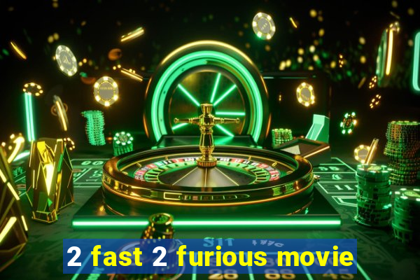 2 fast 2 furious movie