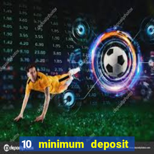 10 minimum deposit casino nz