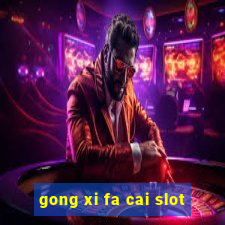 gong xi fa cai slot