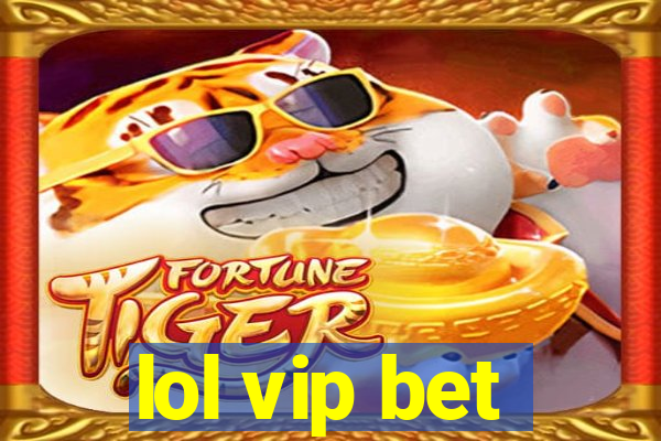 lol vip bet