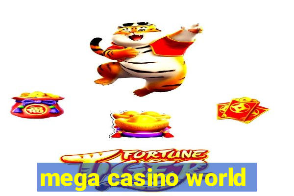 mega casino world