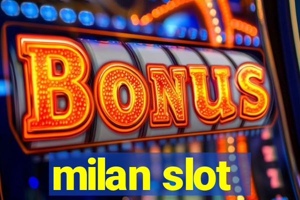 milan slot