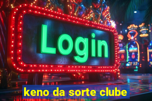 keno da sorte clube