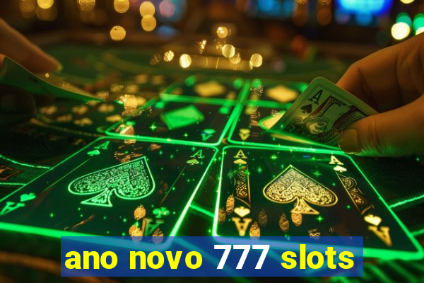 ano novo 777 slots