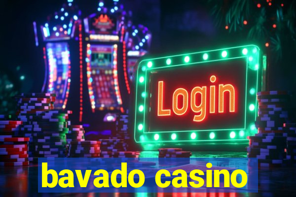 bavado casino