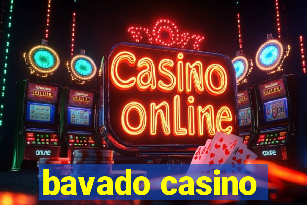 bavado casino