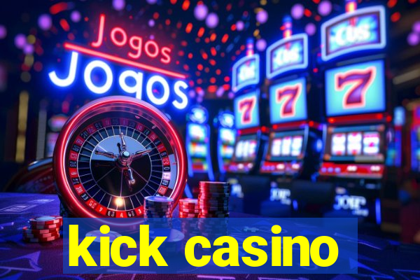 kick casino