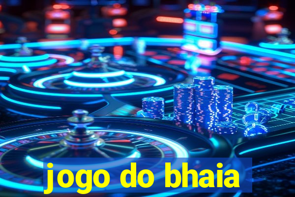 jogo do bhaia