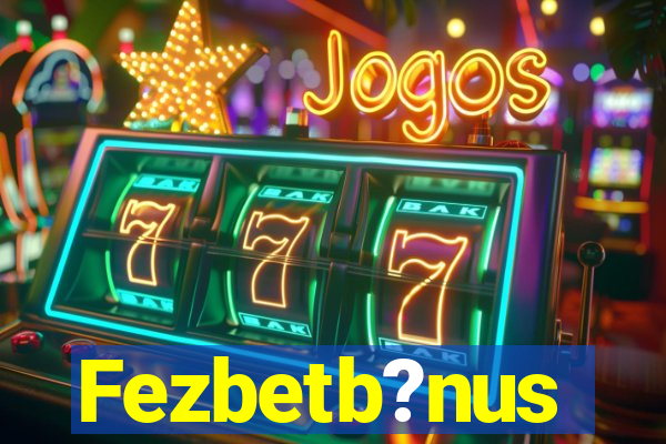 Fezbetb?nus