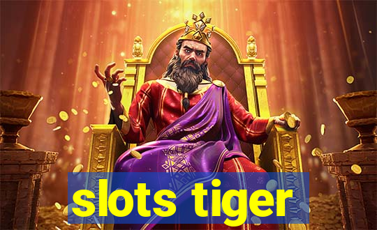 slots tiger