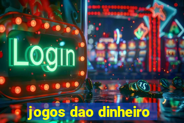 jogos dao dinheiro