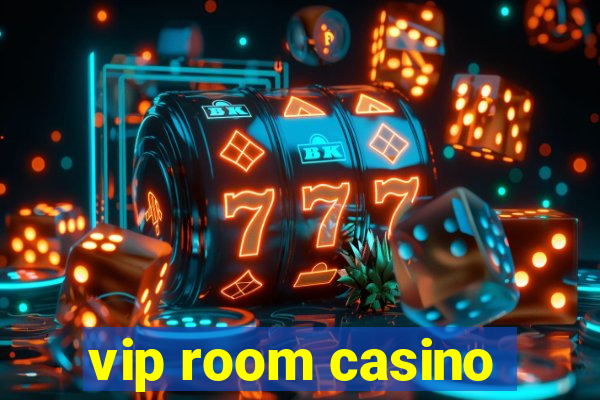 vip room casino