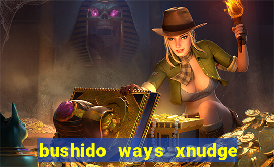 bushido ways xnudge slot free play