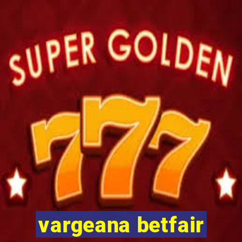 vargeana betfair