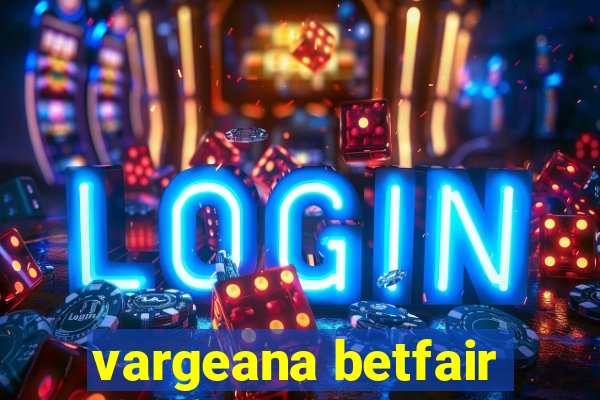 vargeana betfair