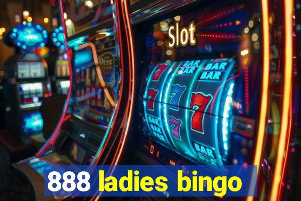 888 ladies bingo