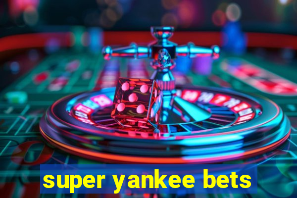 super yankee bets