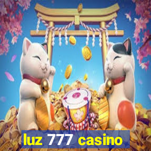 luz 777 casino