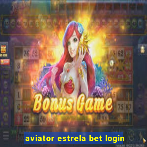 aviator estrela bet login