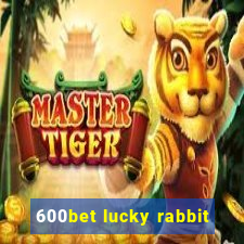 600bet lucky rabbit