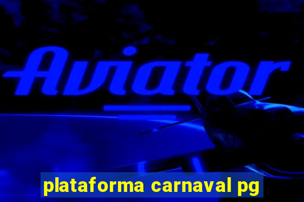 plataforma carnaval pg